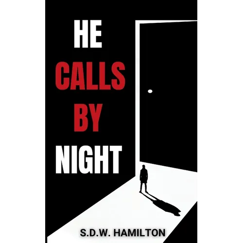 He Calls By Night: Some Stories Stay Buried. Others Wait In The Dark