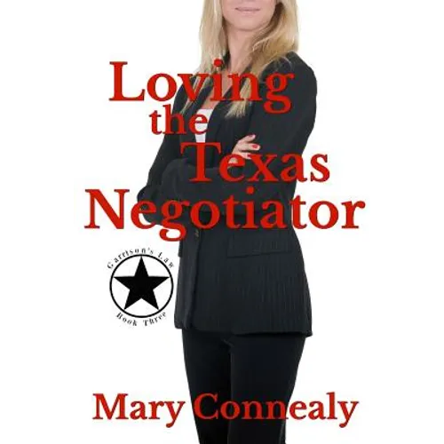 Loving the Texas Negotiator: A Texas Lawman Romantic Suspense