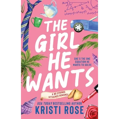 The Girl He Wants: A Single Dad/Opposites Attract Romantic Comedy