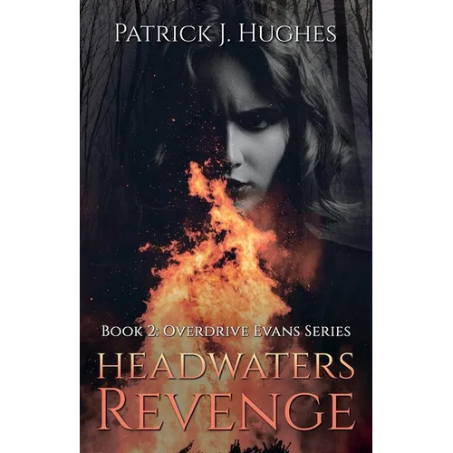 Headwaters Revenge: Book 2: Overdrive Evans Series
