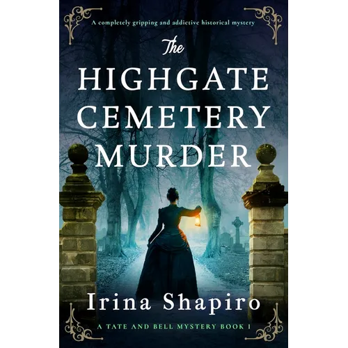 The Highgate Cemetery Murder: A Completely Gripping and Addictive Historical Mystery