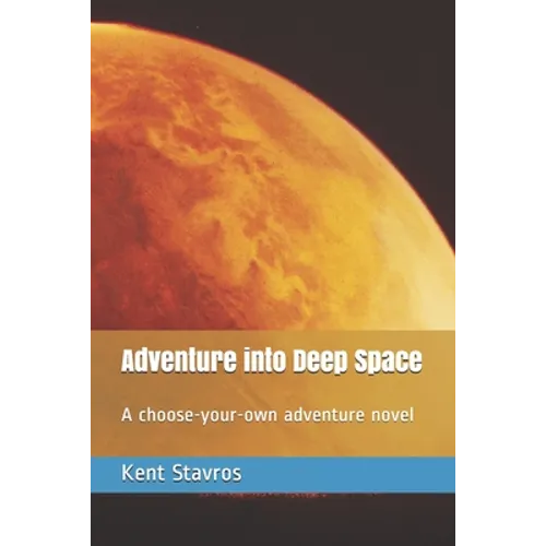 Adventure into Deep Space: A choose-your-own adventure novel