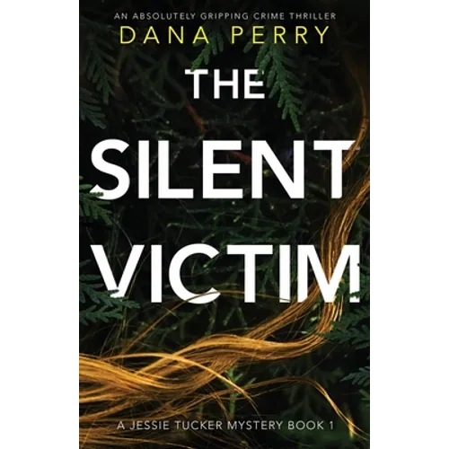 The Silent Victim: An absolutely gripping crime thriller