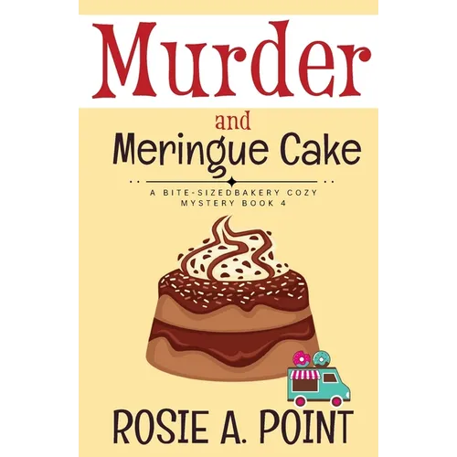 Murder and Meringue Cake: A Culinary Cozy Mystery