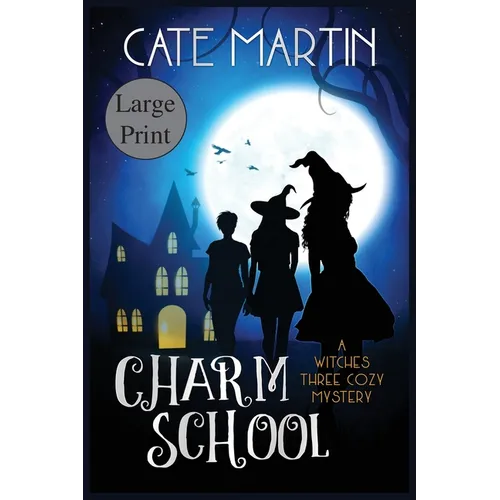 Charm School: A Witches Three Cozy Mystery