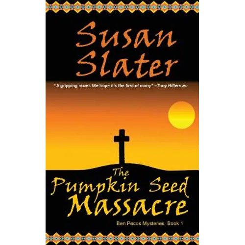 The Pumpkin Seed Massacre: Ben Pecos Mysteries, Book 1