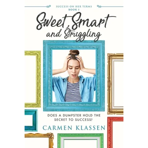 Sweet, Smart, and Struggling: Does a Dumpster Hold the Secret to Success