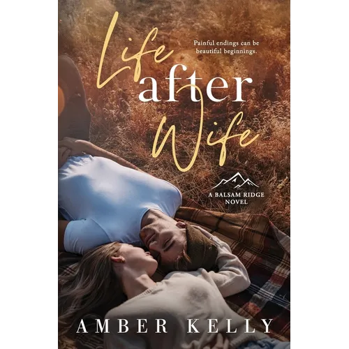 Life After Wife: Small Town Romance
