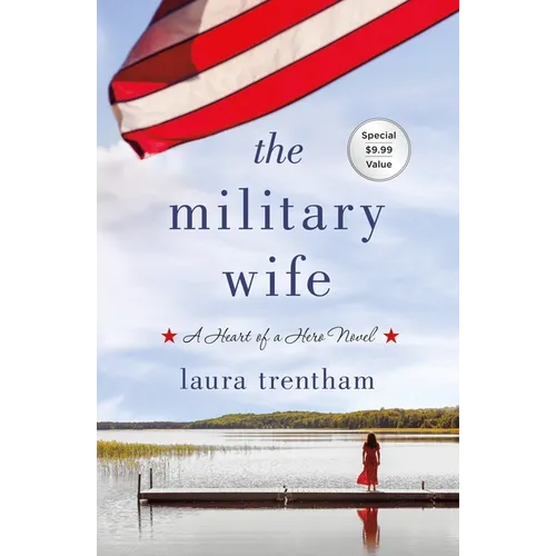 The Military Wife: A Heart of a Hero Novel