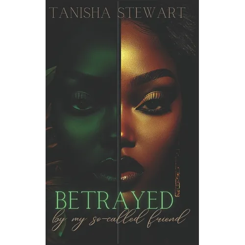 Betrayed: By My So-Called Friend