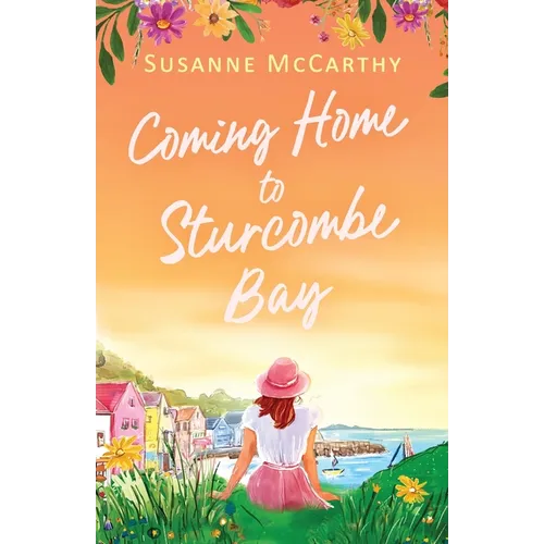 Coming Home to Sturcombe Bay: An uplifting and heartwarming small town romance of second chances