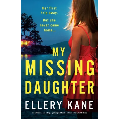 My Missing Daughter: An addictive, nail-biting psychological thriller with an unforgettable twist