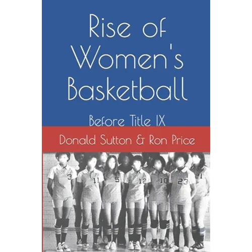Rise of Women's Basketball: Before Title IX