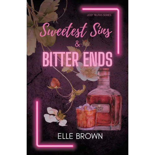 Sweetest Sins & Bitter Ends