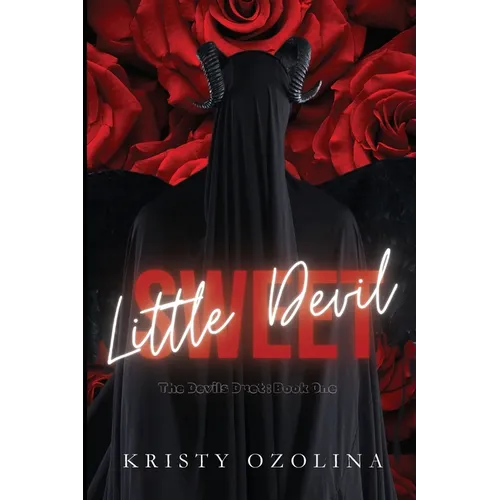 Sweet Little Devil: A Dark, Morally-Gray, Serial-Killer Suspense Romance (The Devils Duet Book 1)