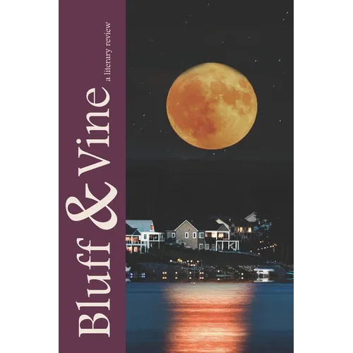 Bluff & Vine: Issue Eight: A Literary Review