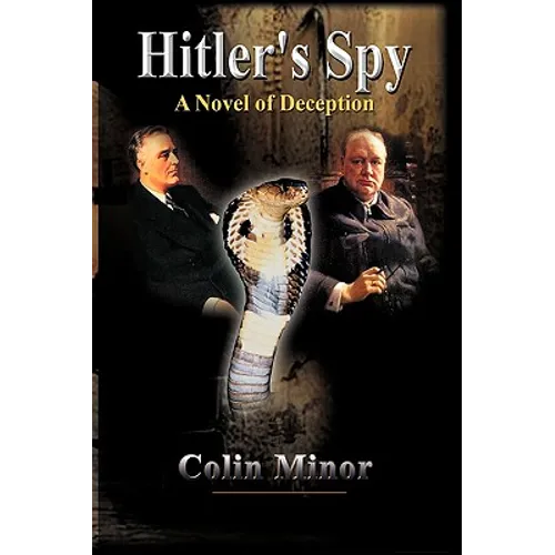Hitler's Spy: A Novel of Deception