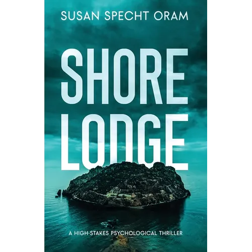 Shore Lodge: A high-stakes psychological thriller