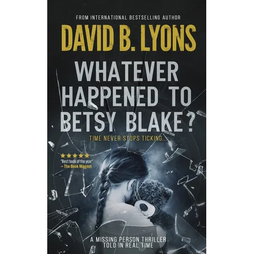 Whatever Happened to Betsy Blake?: A haunting psychological thriller