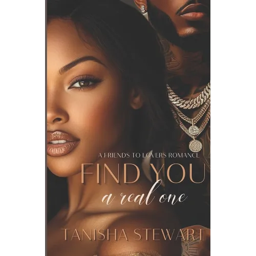 Find You A Real One: A Friends to Lovers Romance