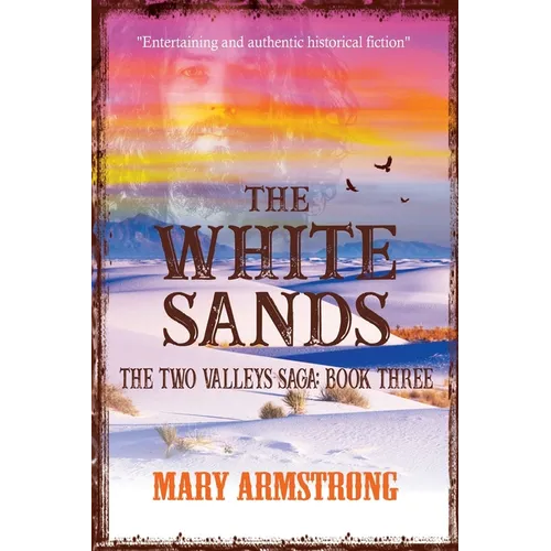 The White Sands: The Two Valleys Saga: Book Three