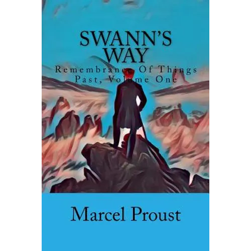 Swann's Way: Remembrance Of Things Past, Volume One