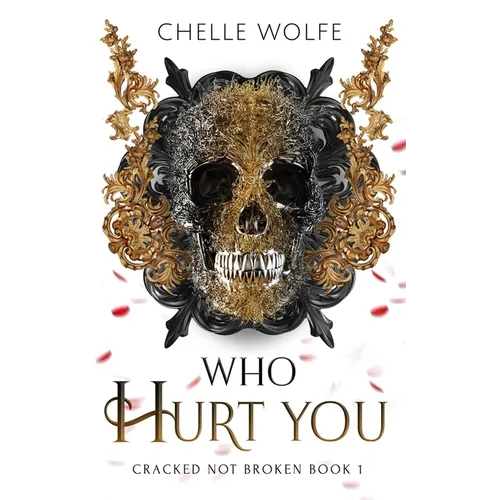 Who Hurt You: A Snarky Dark Romance