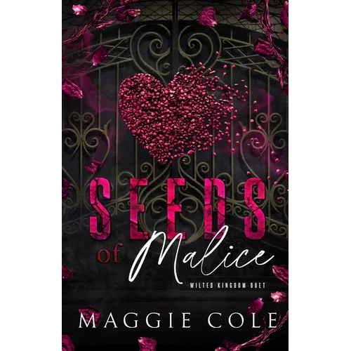 Seeds of Malice: A Dark College Billionaire Romance