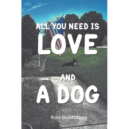 All You Need Is Love and A Dog