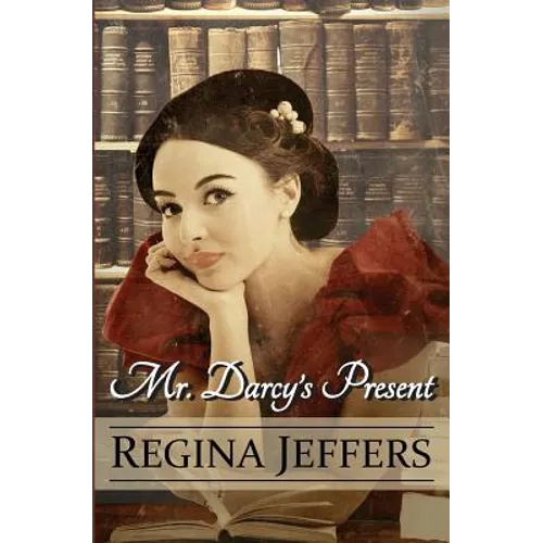 Mr. Darcy's Present: A Pride and Prejudice Holiday Vagary