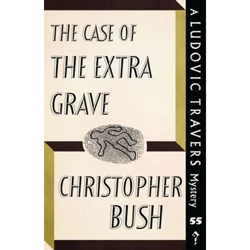 The Case of the Extra Grave: A Ludovic Travers Mystery