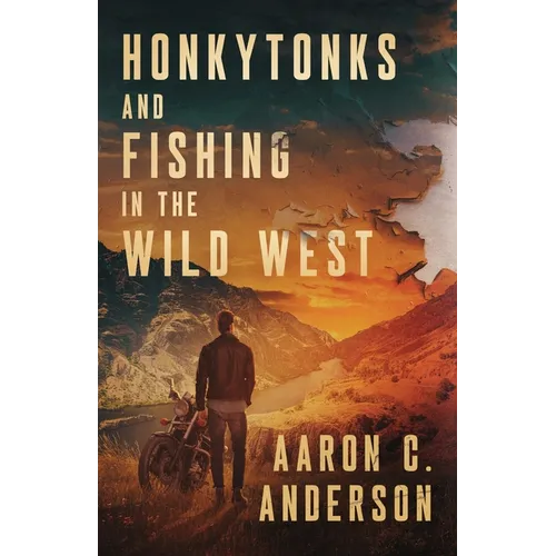 Honkytonks and Fishing in the Wild West