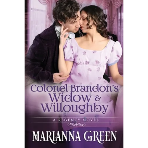 Colonel Brandon's Widow and Willoughby: A Jane Austen 'Sense and Sensibility' Variant Sequel