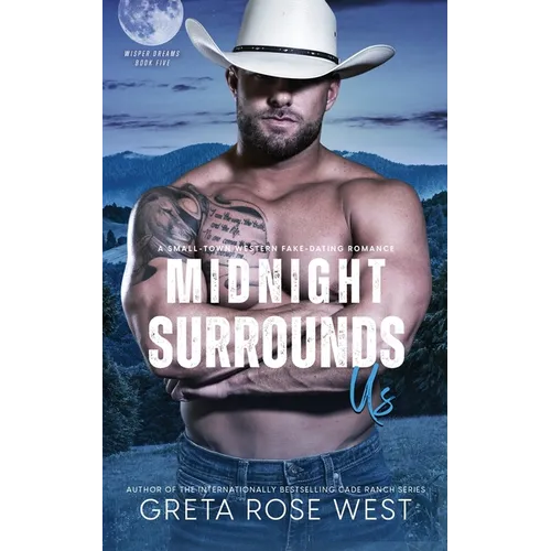 Midnight Surrounds Us: A Small-Town Western Fake-Dating Romance