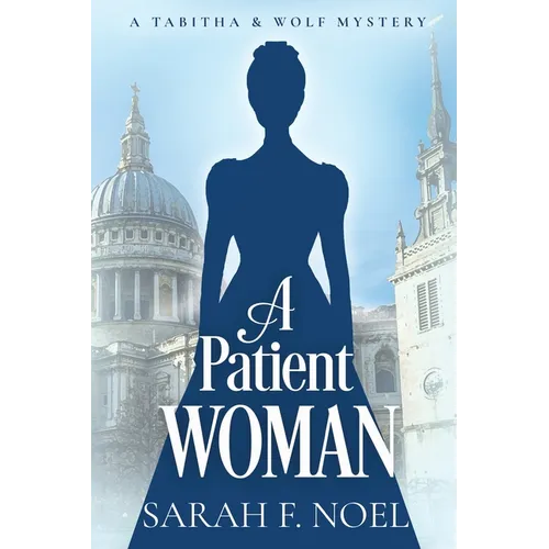 A Patient Woman: A Historical Romance Mystery