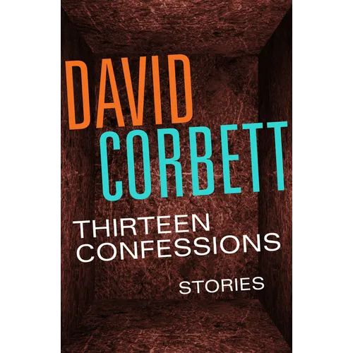 Thirteen Confessions: Stories