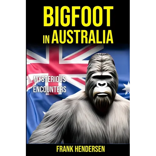 Bigfoot in Australia: Mysterious Encounters