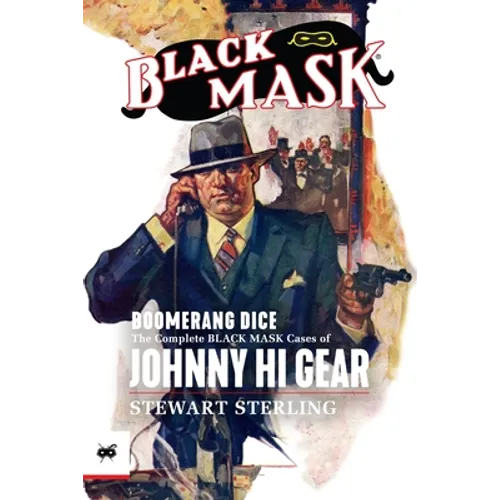 Boomerang Dice: The Complete Black Mask Cases of Johnny Hi Gear