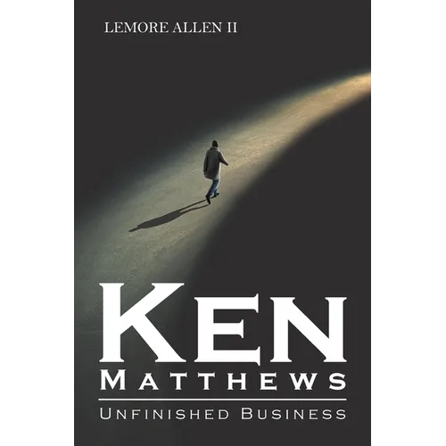 Ken Matthews: Unfinished Business