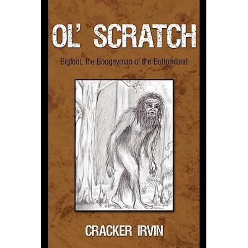 Ol' Scratch: Bigfoot, the Boogeyman of the Bottomland