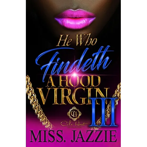 He Who Findeth A Hood Virgin 3: An African American Romance: The Finale
