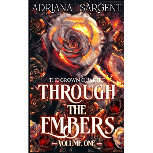 Through the Embers: Volume One: An enthralling fantasy lesfic erotica novel