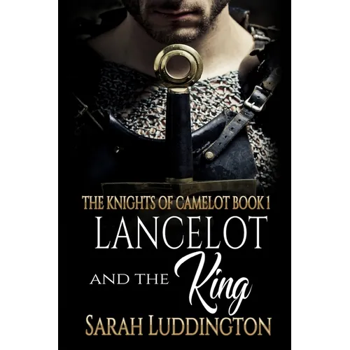 Lancelot and the King: An epic gay romantic fantasy