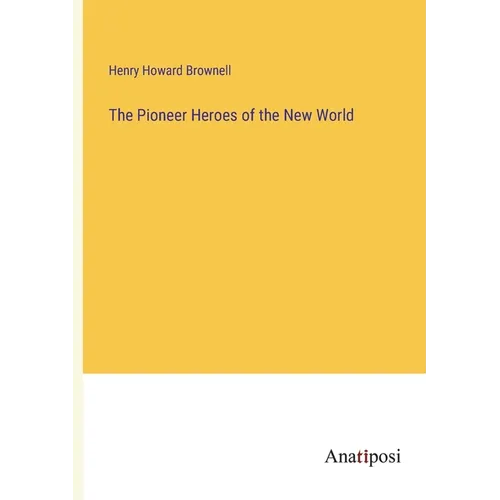 The Pioneer Heroes of the New World