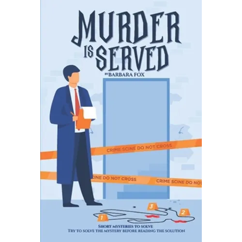 Murder Is Served: Short mysteries to solve