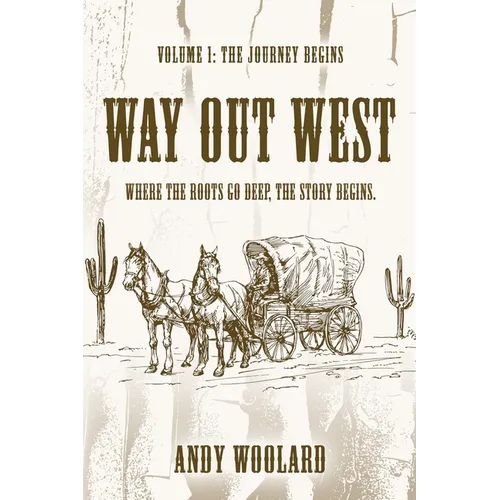Way Out West - Volume 1: The Journey Begins