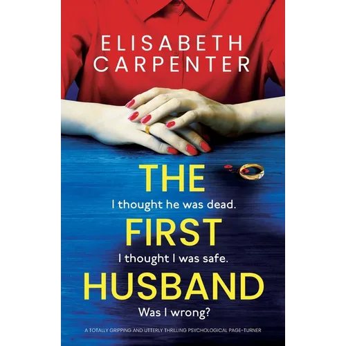The First Husband: A totally gripping and utterly thrilling psychological page-turner