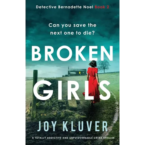 Broken Girls: A totally addictive and unputdownable crime thriller