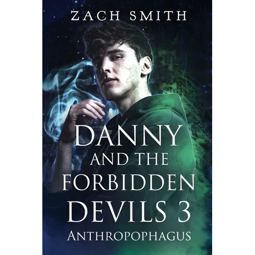 Danny And The Forbidden Devils 3: Anthropophagus