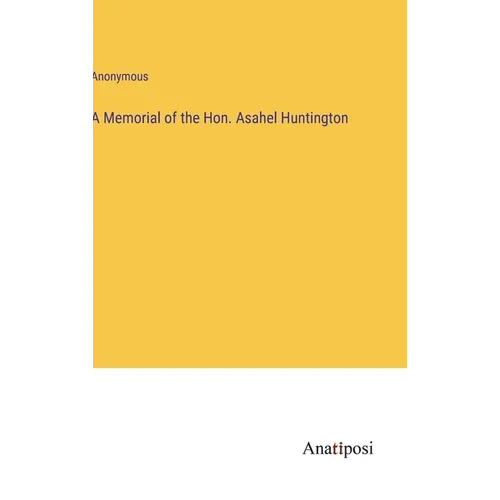 A Memorial of the Hon. Asahel Huntington